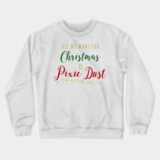 All We Want For Christmas (Color) Crewneck Sweatshirt